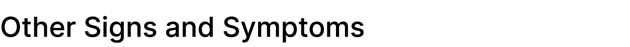 Other Signs and Symptoms