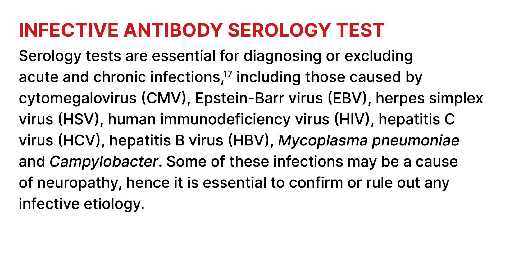 Infective antibody serology test Serology tests are essential for diagnosing or excluding acute and chronic infection...