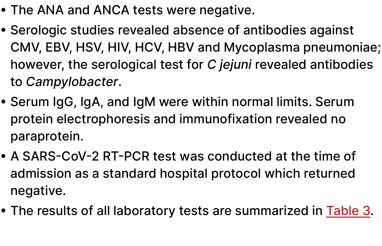• The ANA and ANCA tests were negative. • Serologic studies revealed absence of antibodies against CMV, EBV, HSV, HIV...