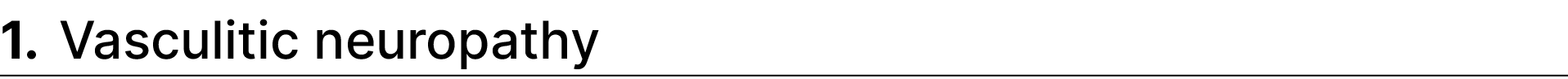 1. Vasculitic neuropathy 