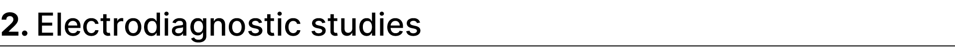 2. Electrodiagnostic studies 