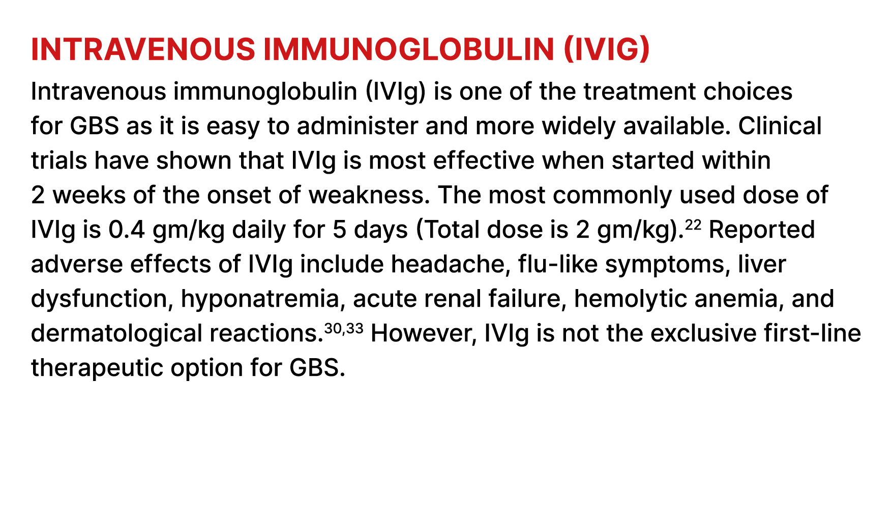 Intravenous immunoglobulin (IVIg) Intravenous immunoglobulin (IVIg) is one of the treatment choices for GBS as it is ...