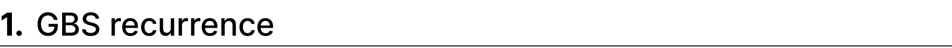 1. GBS recurrence 