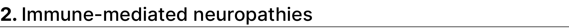 2. Immune mediated neuropathies 