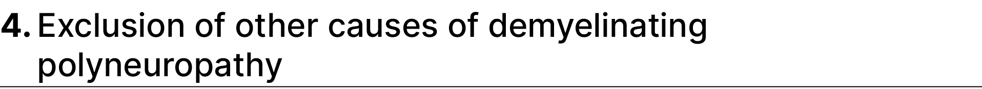 4. Exclusion of other causes of demyelinating polyneuropathy