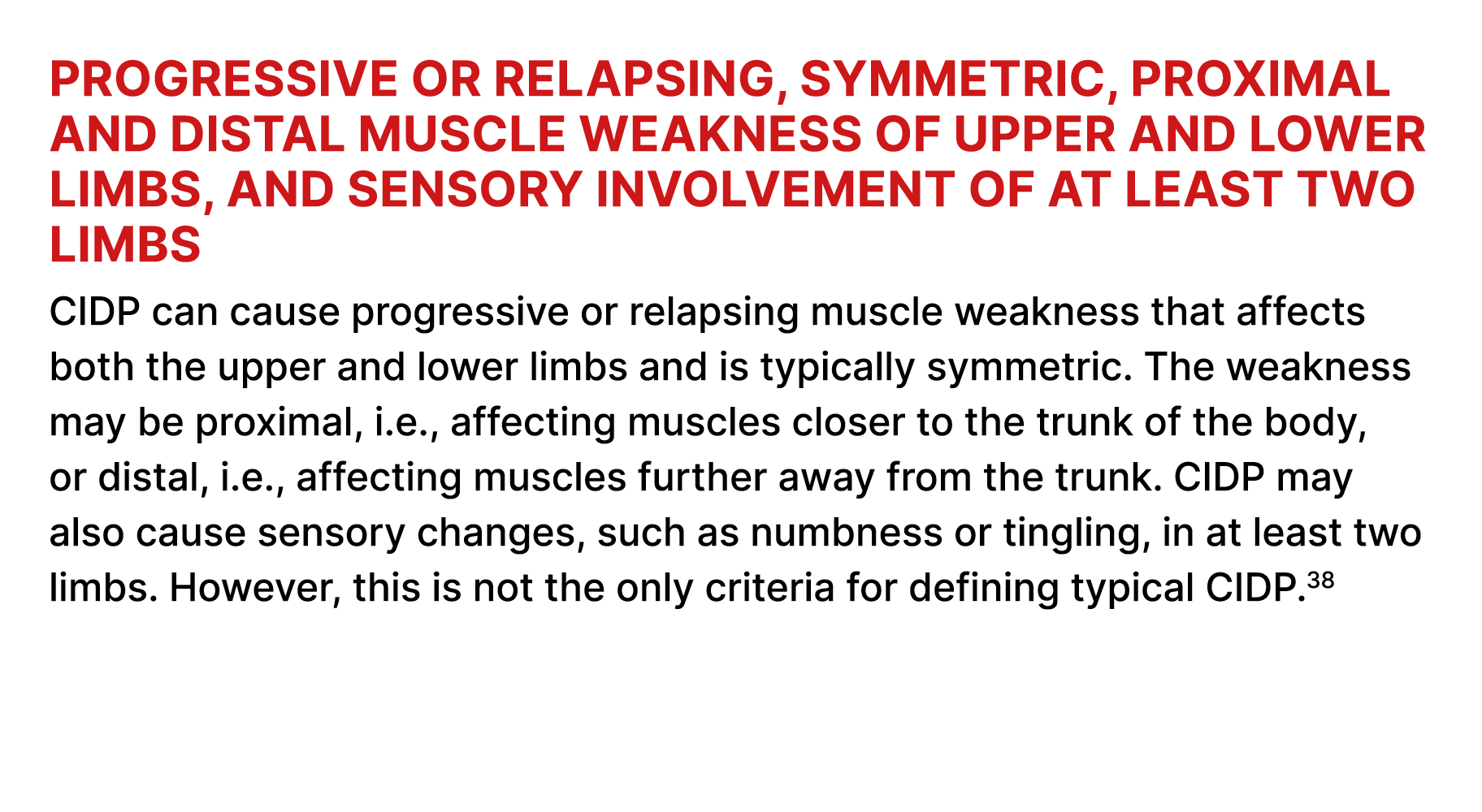 Progressive or relapsing, symmetric, proximal and distal muscle weakness of upper and lower limbs, and sensory involv...