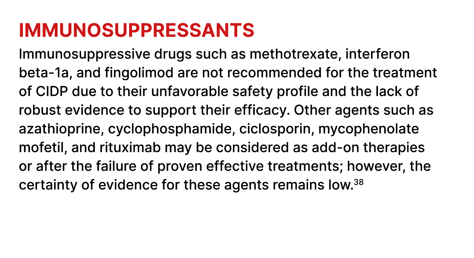 Immunosuppressants Immunosuppressive drugs such as methotrexate, interferon beta 1a, and fingolimod are not recommend...
