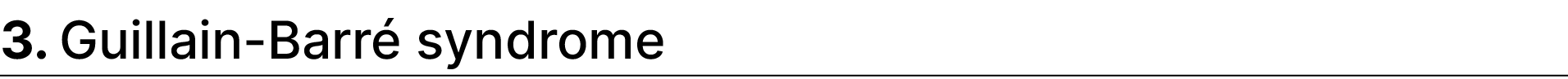 3. Guillain Barr syndrome