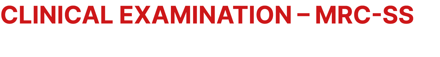 Clinical Examination – MRC SS