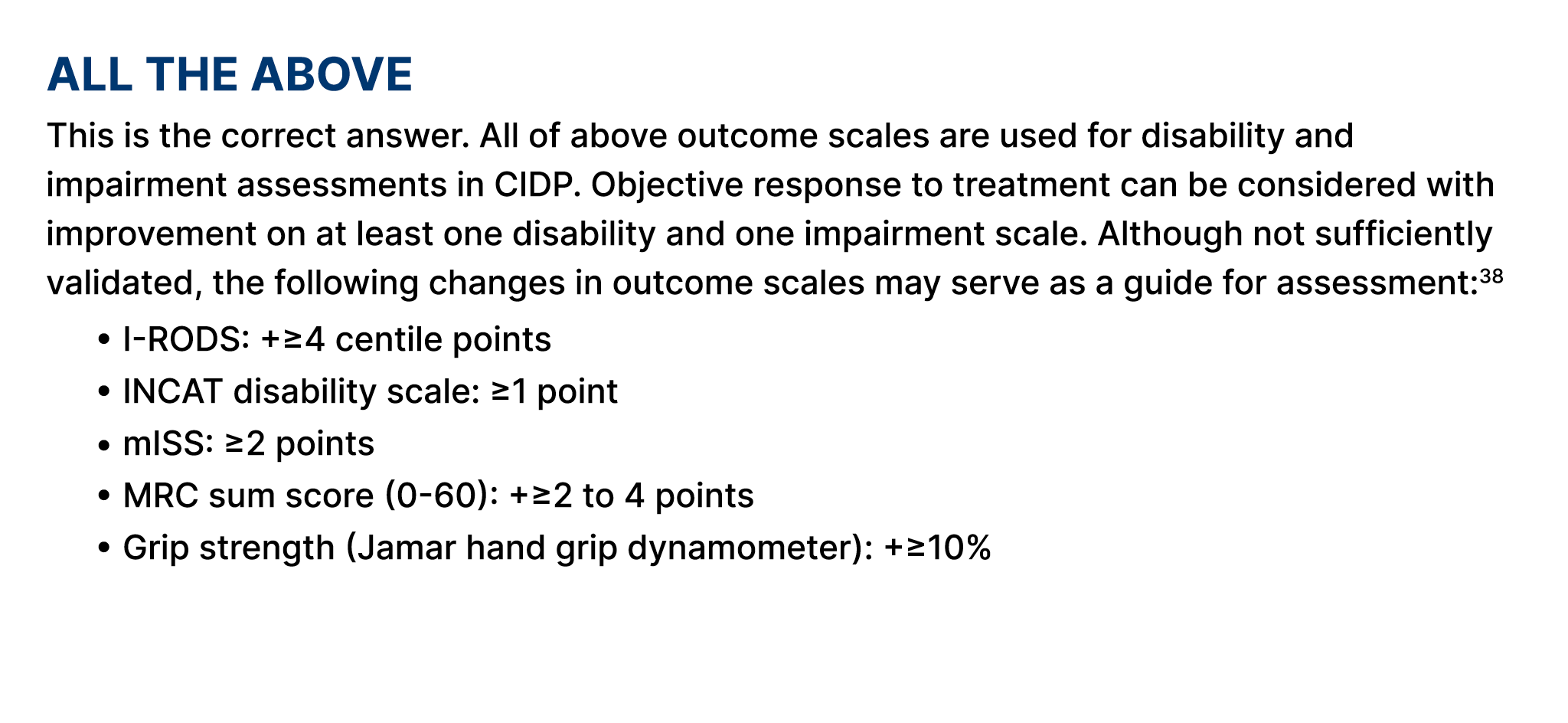 All the above This is the correct answer. All of above outcome scales are used for disability and impairment assessme...