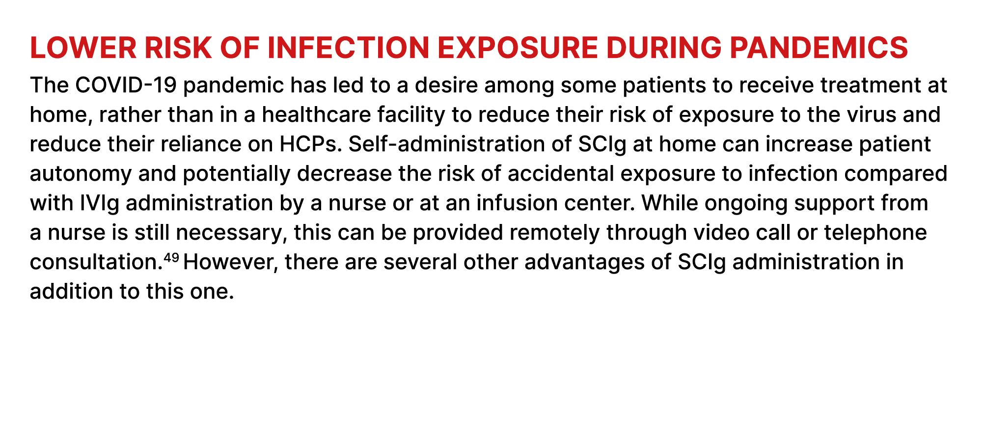 Lower risk of infection exposure during pandemics The COVID 19 pandemic has led to a desire among some patients to re...