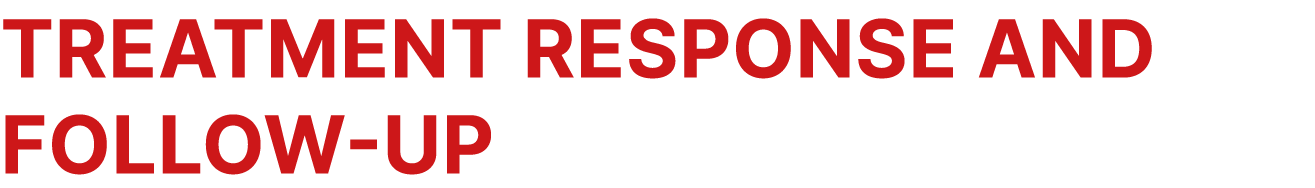 Treatment response and follow up