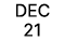 DEC 21
